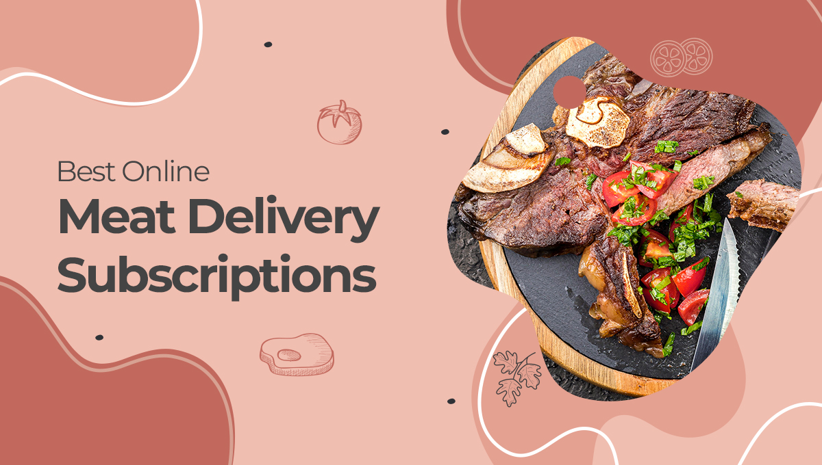 Best Online Meat Delivery Subscriptions